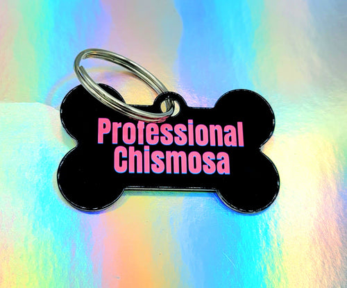 Professional Chismosa Dog Tag
