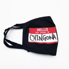 Load image into Gallery viewer, Hello my name is Chingona Mask