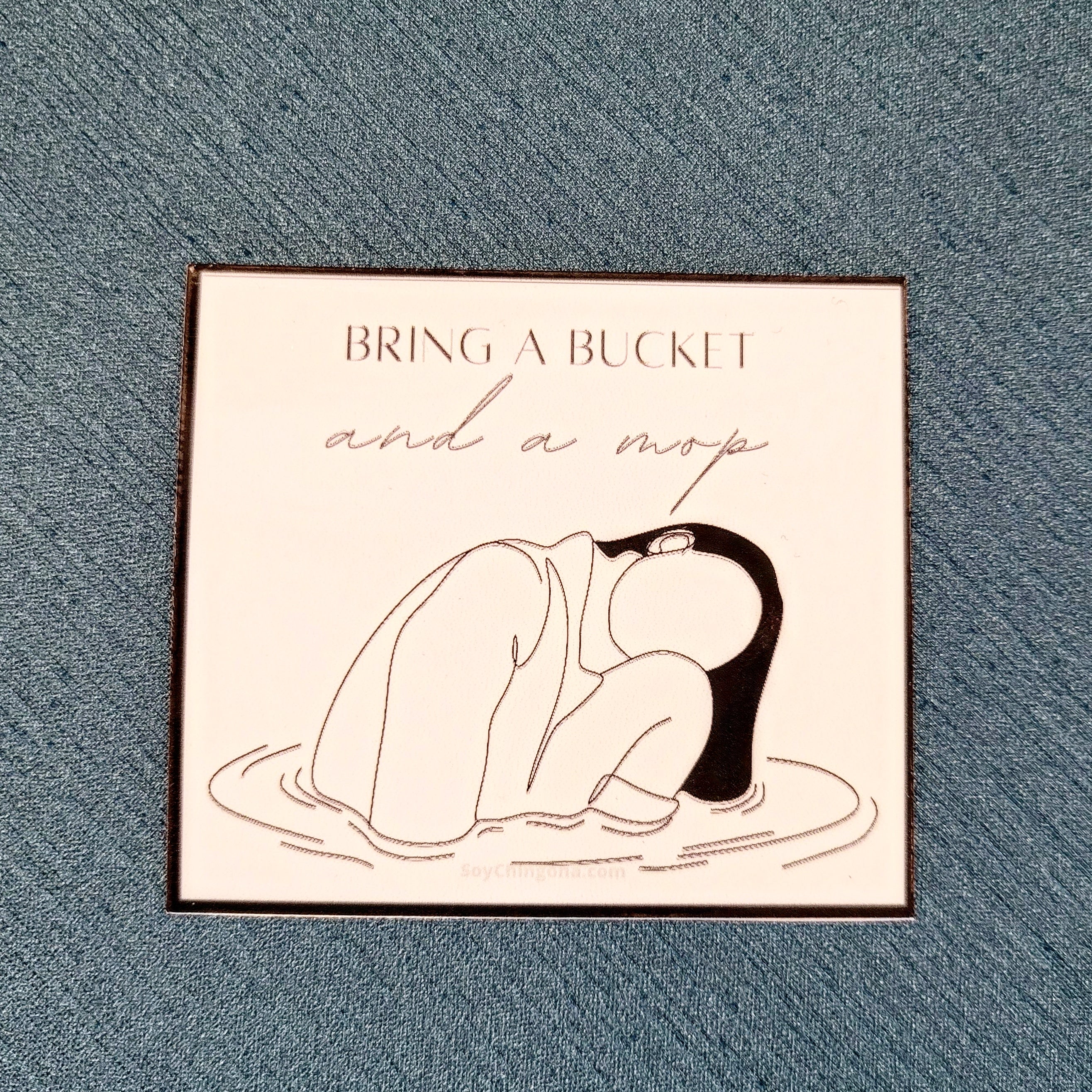 Bring a bucket & a mop Sticker