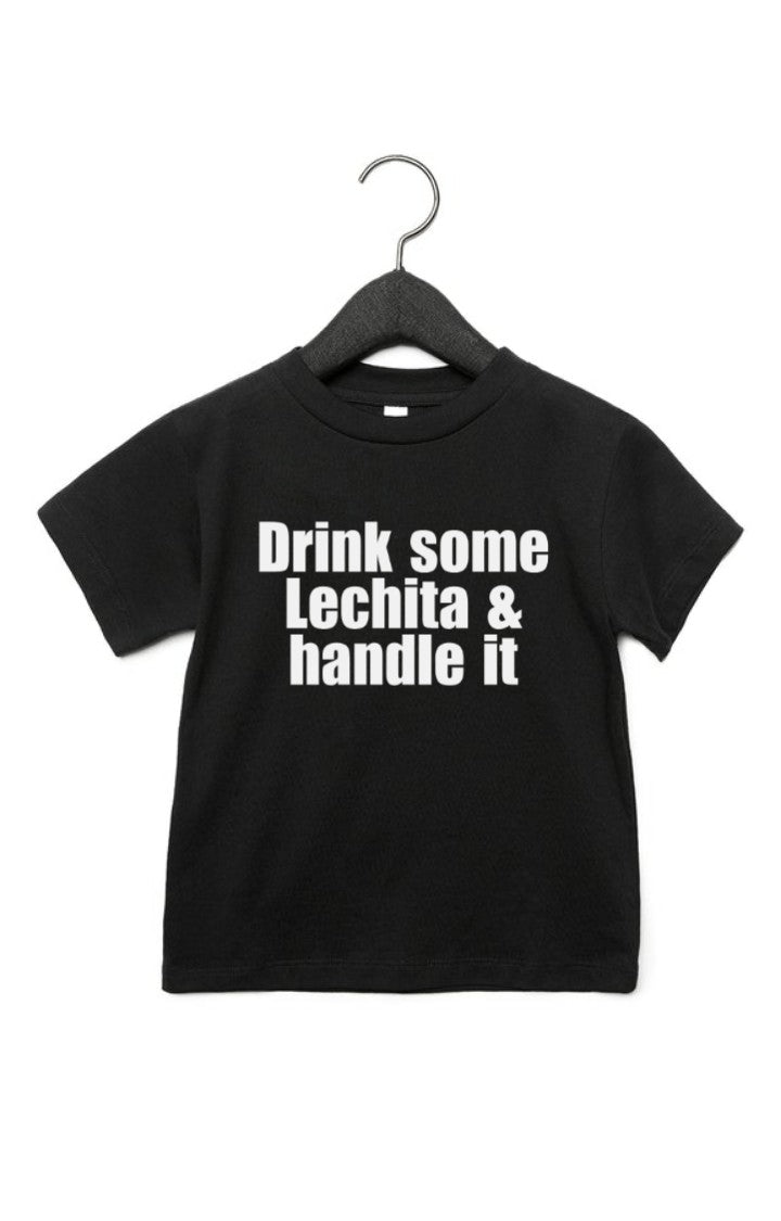 Drink some Lechita & handle it Lil T