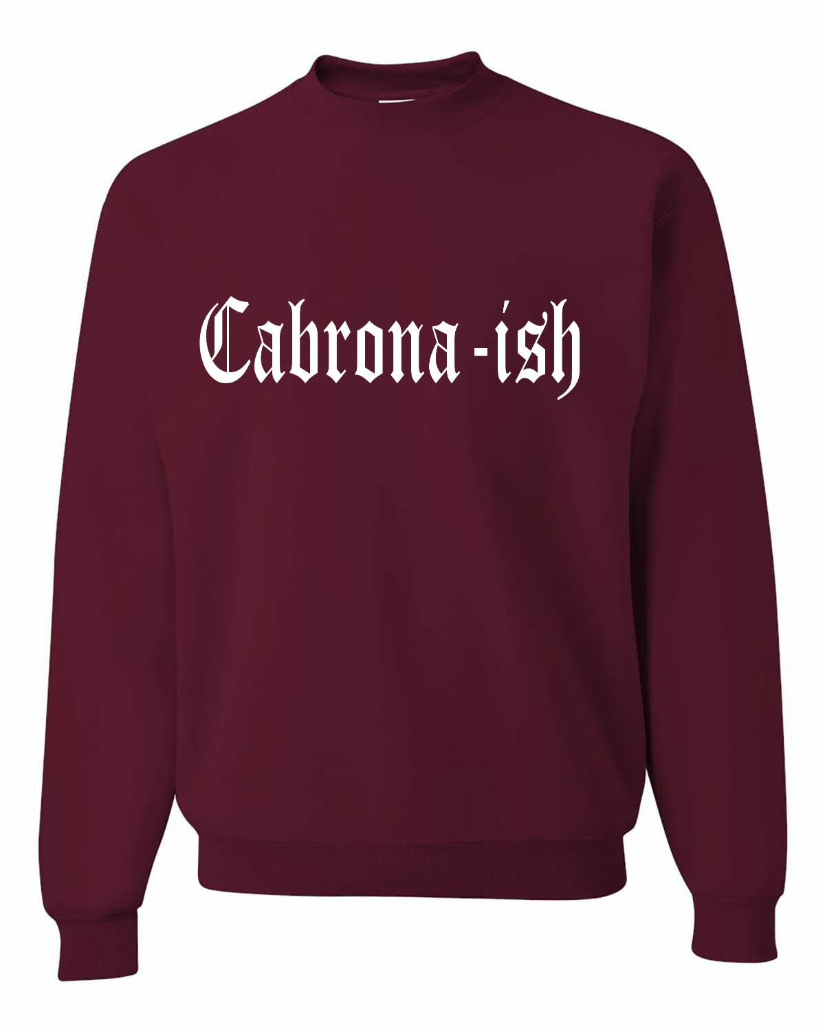 Cabrona - ish Sweatshirt