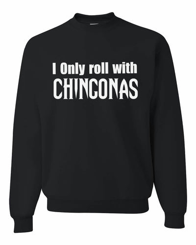 I only roll with Chingonas Sweatshirt