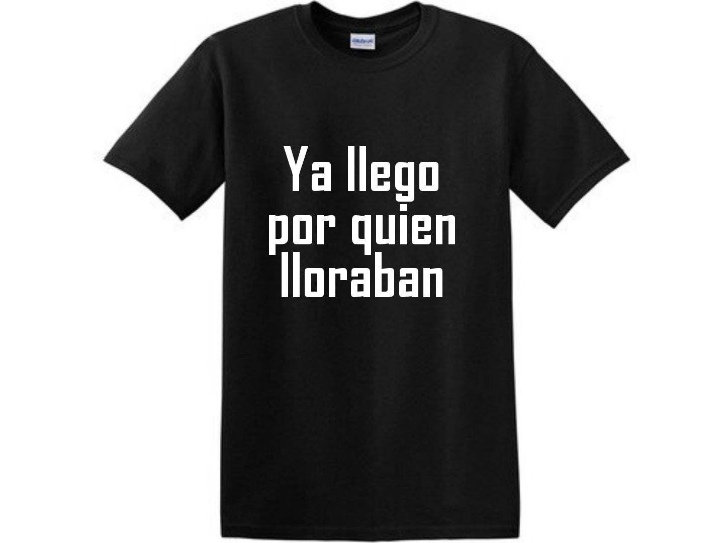 Ya llego por quien Lloraban TShirt