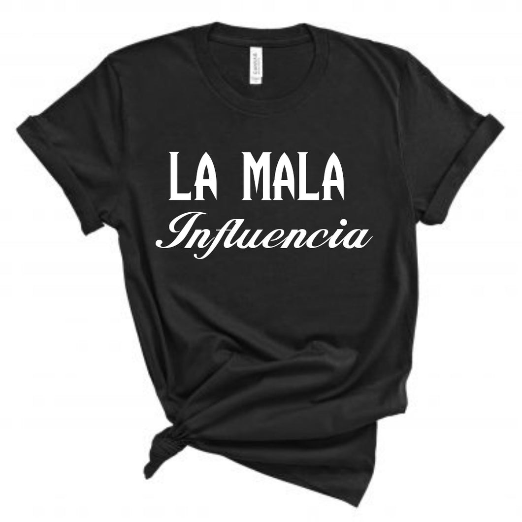 La Mala Influencia Shirt