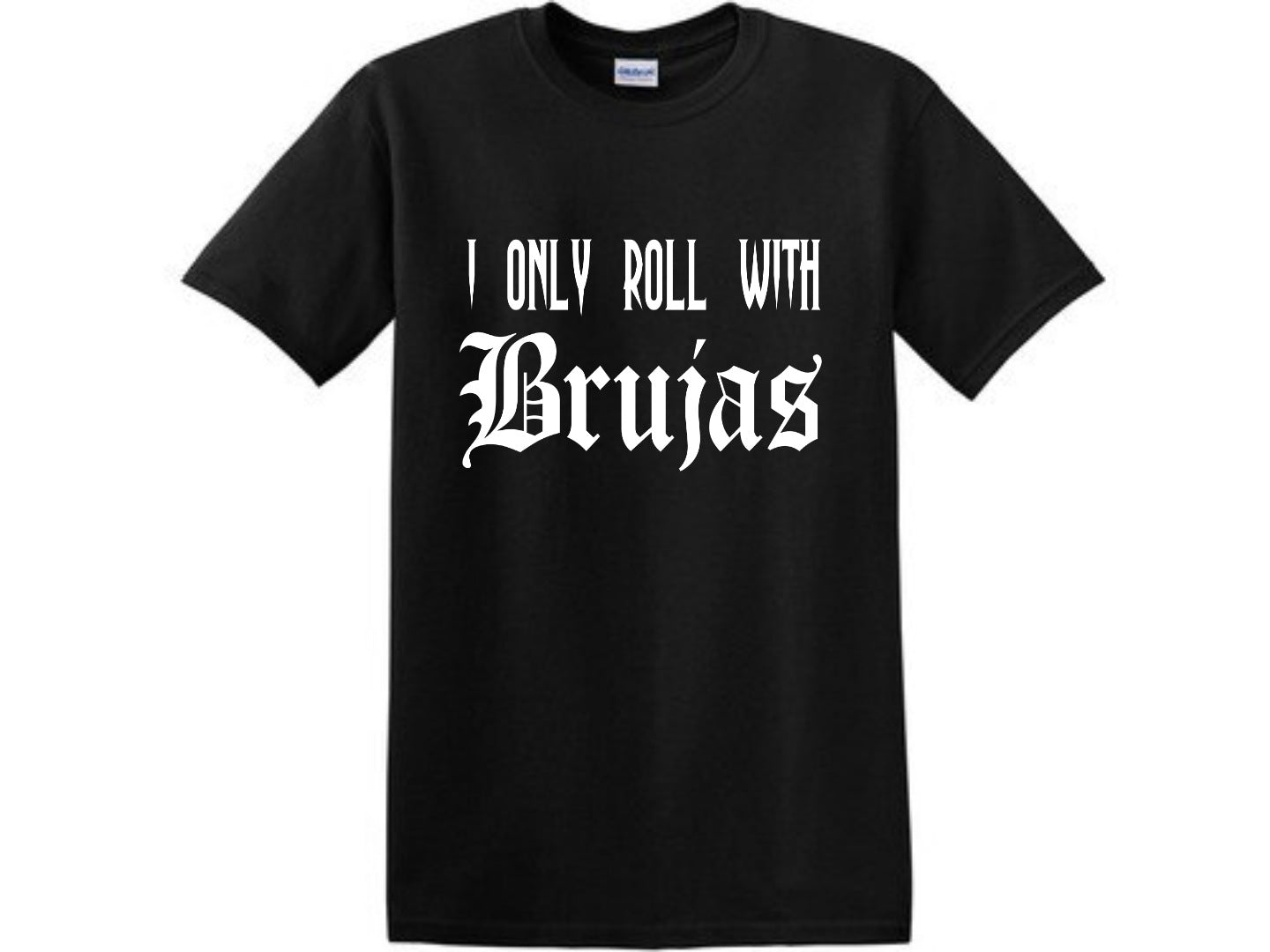 I only roll with Brujas Shirt