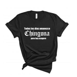 Todos los dias amanezco Chingona Shirt