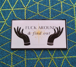 Fuck around & find out Sticker