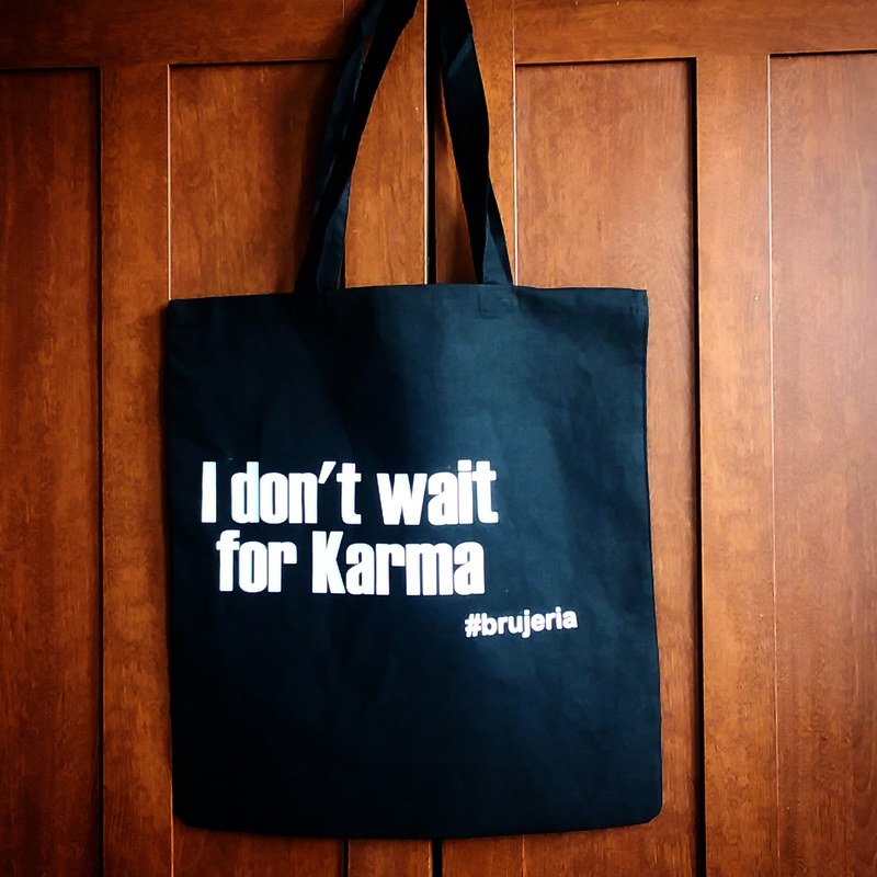 I don't wait for Karma tote